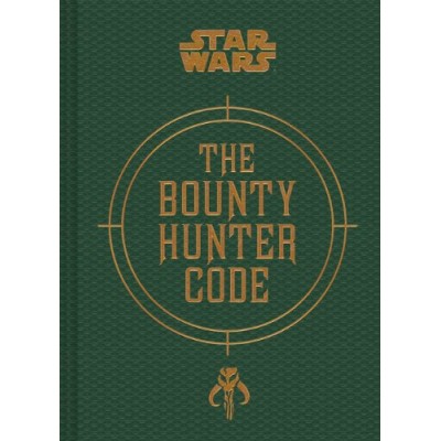 Bounty Hunter Code: From The Files of Boba Fett (Star Wars)