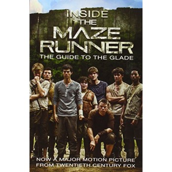 Inside the Maze Runner: The Guide to the Glade