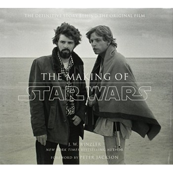 The Making of Star Wars: The Definitive Story Behind the Original Film