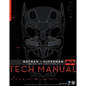 Batman V Superman: Dawn Of Justice: Tech Manual