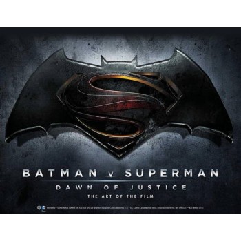 Batman v Superman: Dawn of Justice: The Art of the Film